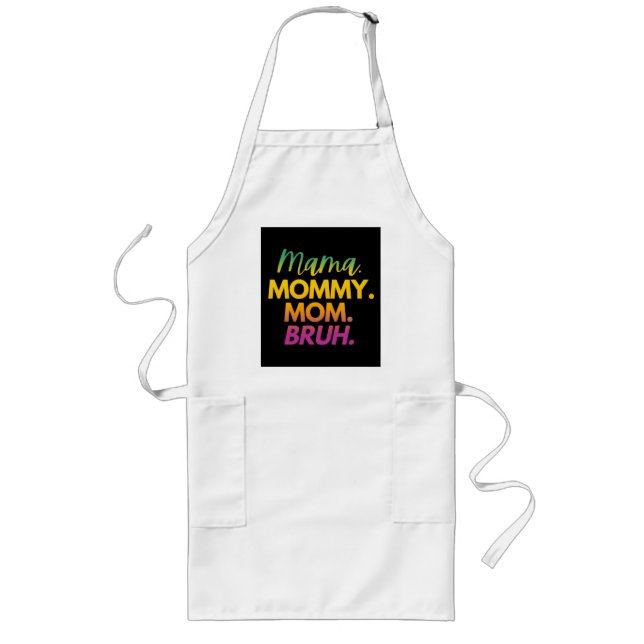 MAMA MOMMY MOM BRUH LONG APRON (Front)