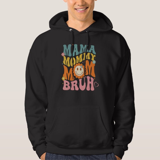 Mama Mommy Mom Bruh mom mother_1 Hoodie (Front)