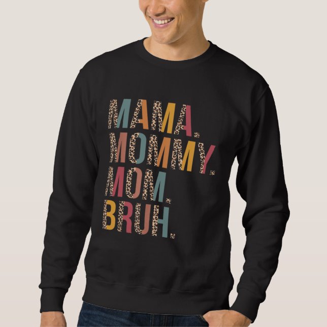 Mama Mommy Mom Bruh Mommy And Me Leopard Mother s  Sweatshirt (Front)