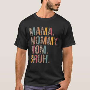 Mama Mommy Mom Bruh Mommy And Me Leopard Mother s  T-Shirt