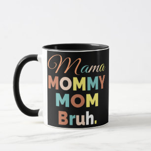 Mama Mommy Mom Bruh Mommy And Me Mom s For Women  Mug