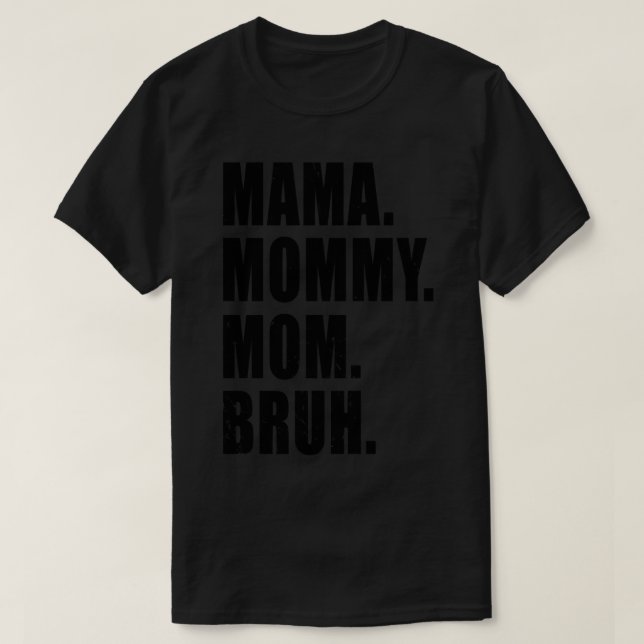 Mama Mommy Mom Bruh Mommy And Me Mom s For Women  T-Shirt (Design Front)