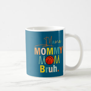 Mama mommy mom bruh mommy funny boy mom life baske coffee mug