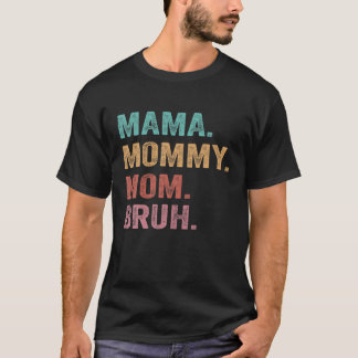 Mama Mommy Mom Bruh Mothers Day 2022 Retro T-Shirt