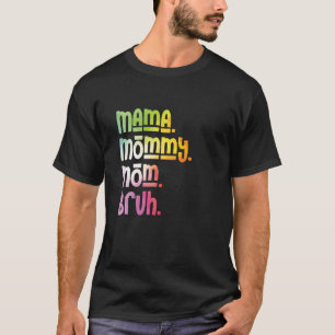 Mama Mommy Mom Bruh Tie Dye Mother's Day T-Shirt