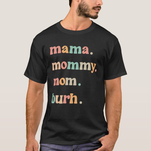 Mama Mommy Mom Burh Mother s Day Groovy Retro Best T-Shirt (Front)