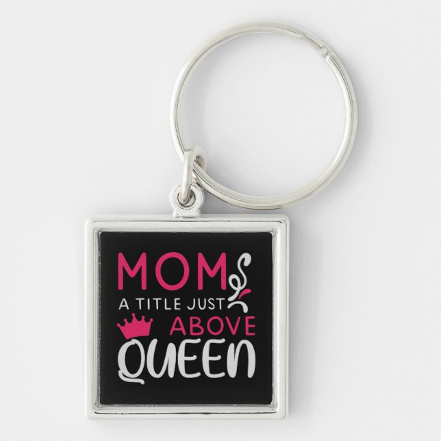 Mama - Mum A Title Just Above Queen Key Ring (Front)