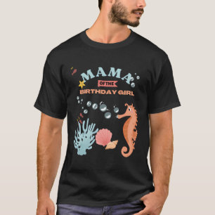 Mama Mum Birthday Seahorse Bday Party Ocean Family T-Shirt
