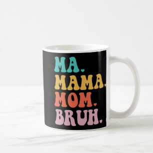 Mama Mum Bruh Heart Mum Life Boys Fun Mothers Day  Coffee Mug