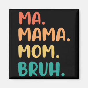 Mama Mum Bruh Mothers Day Funny Vintage For Mother Magnet