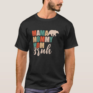 Mama Mummy Bom Bruh Mama Bear Mother s Day Cute Lo T-Shirt