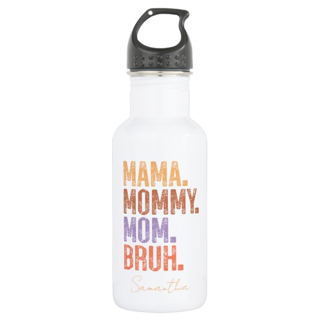 Mama. Mummy. Mum. Bruh 532 Ml Water Bottle (Front)