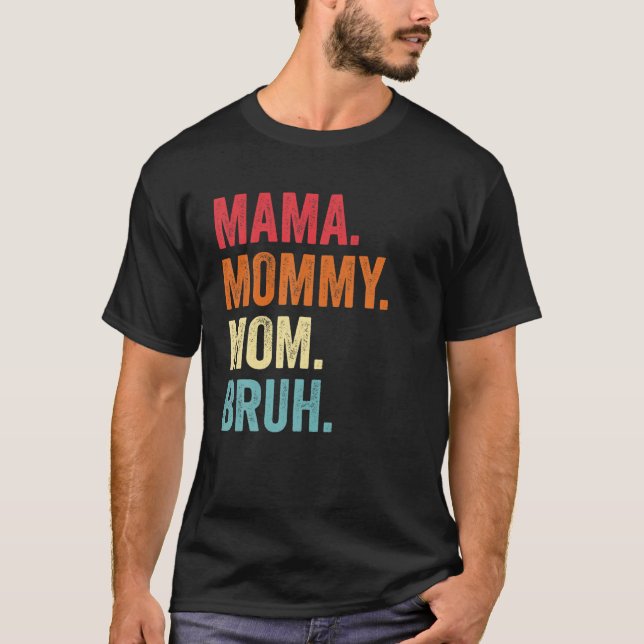 Mama Mummy Mum Bruh And Me Funny Boy Mum Life Moth T-Shirt (Front)