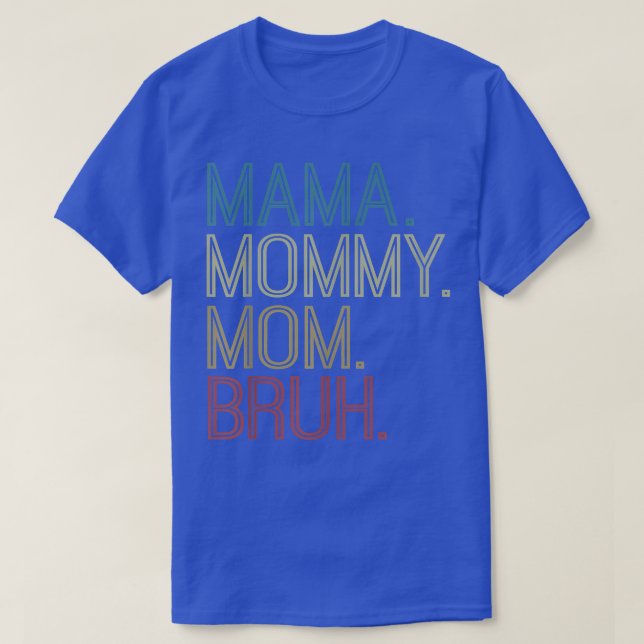 Mama Mummy Mum Bruh, Boy Girl Matching Family Love T-Shirt (Design Front)
