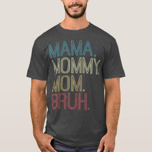 Mama Mummy Mum Bruh, Boy Girl Matching Family Love T-Shirt