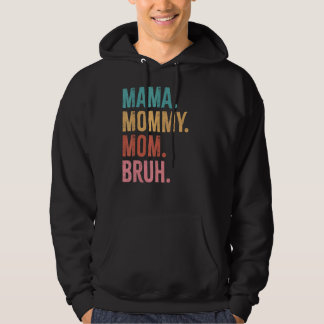 Mama Mummy Mum Bruh Boy Mother's Day Mum Life Momm Hoodie