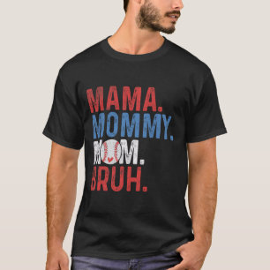Mama Mummy Mum Bruh Bysebyll Mum Mothers Day Vinta T-Shirt