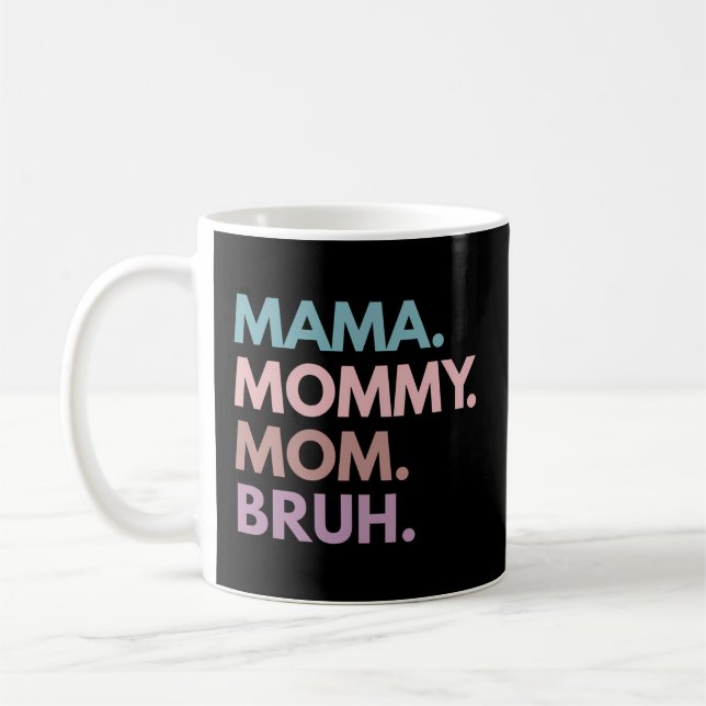 Mama Mummy Mum Bruh Coffee Mug (Left)