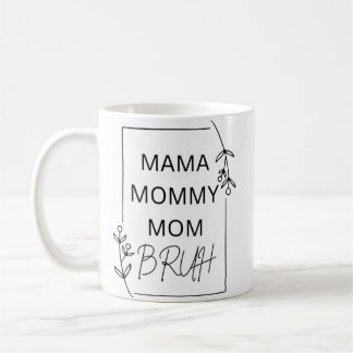 Mama Mummy Mum Bruh Coffee Mug
