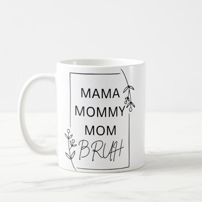 Mama Mummy Mum Bruh Coffee Mug (Left)