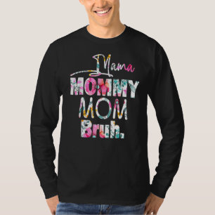 Mama Mummy Mum Bruh Cool  Mum Life Mother's Day Qu T-Shirt