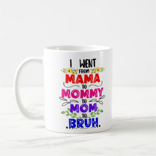 Mama Mummy Mum Bruh, Floral Funny Mother's Day Coffee Mug