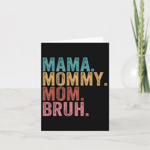 Mama Mummy Mum Bruh Funny Boy Mum Life Mothers Day Card
