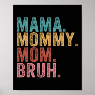 Mama Mummy Mum Bruh Funny Boy Mum Life Mothers Day Poster