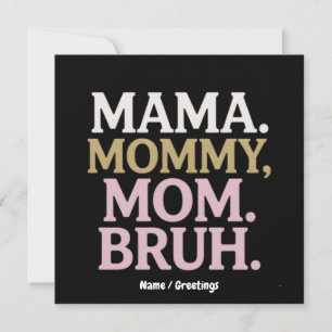 Mama Mummy Mum Bruh Funny Design Perfect Mother Invitation