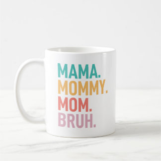 mama mummy mum bruh funny mothers day coffee mug