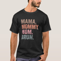 Mama Mummy Mum Bruh Funny Mum Mother's Day