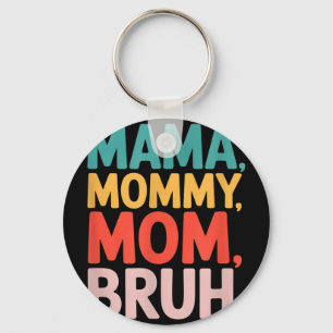 Mama mummy mum bruh funny saying sarcastic Mama mo Key Ring