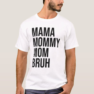 Mama Mummy Mum Bruh Funny Vintage Cute Mothers Day T-Shirt