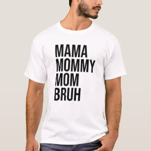 Mama Mummy Mum Bruh Funny Vintage Cute Mothers Day T-Shirt