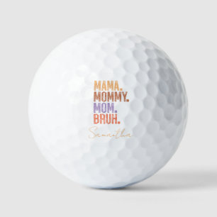 Mama. Mummy. Mum. Bruh Golf Balls