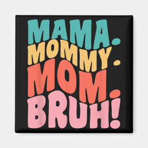 Mama Mummy Mum Bruh Groovy Mothers Day 1  Magnet