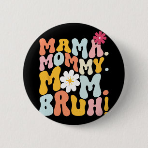 Mama Mummy Mum Bruh Groovy Mothers Day  6 Cm Round Badge