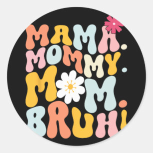 Mama Mummy Mum Bruh Groovy Mothers Day Classic Round Sticker