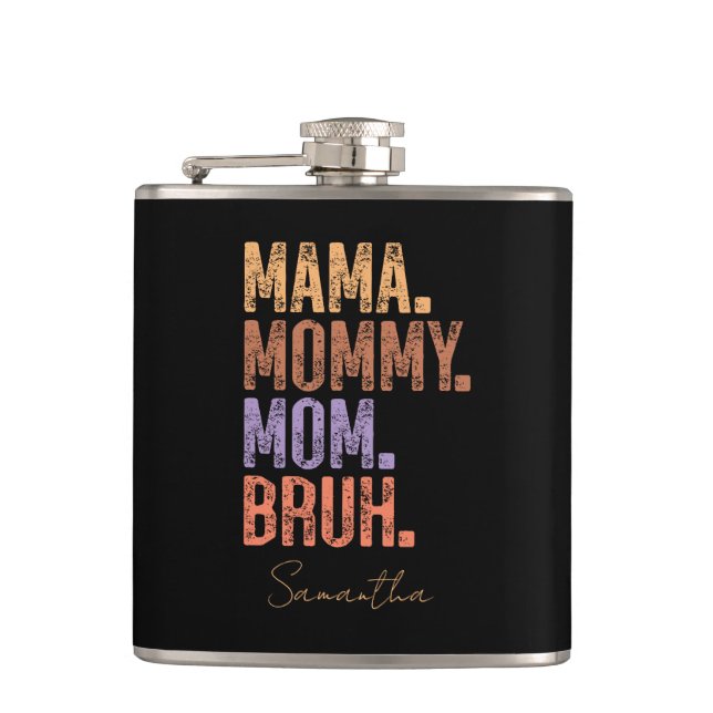 Mama. Mummy. Mum. Bruh Hip Flask (Front)