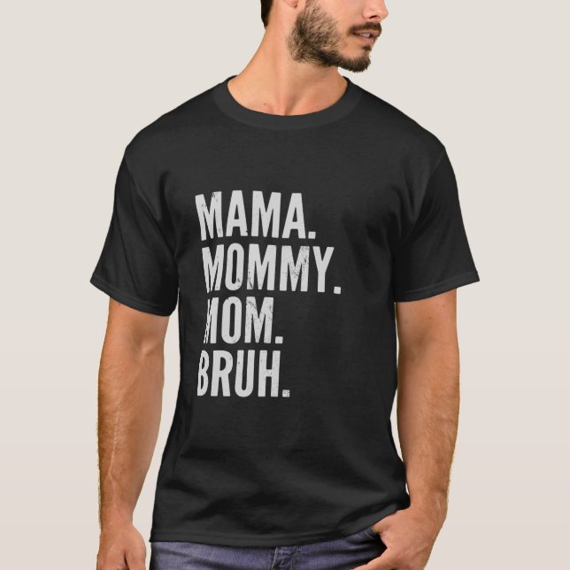 Mama Mummy Mum Bruh Light T-Shirt (Front)