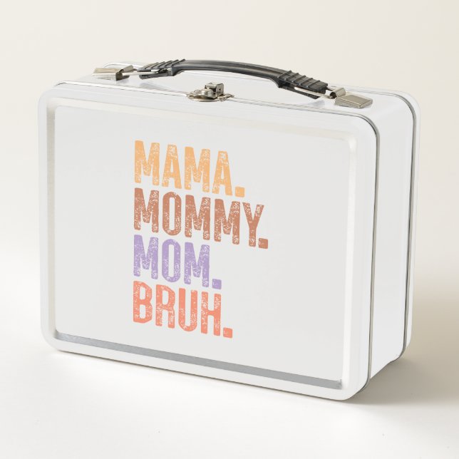 Mama. Mummy. Mum. Bruh Metal Lunch Box (Front)