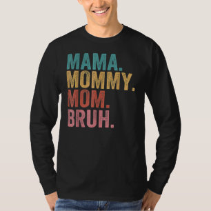 Mama Mummy Mum Bruh Mother's Day 2022 T-Shirt