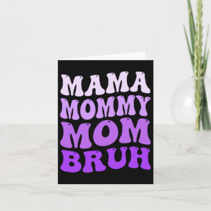 Mama Mummy Mum Bruh Mother's Day 2025 Groovy Funny Card