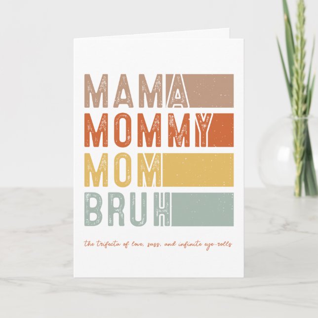 Mama, Mummy, Mum BRUH Mother's Day Card (Front)