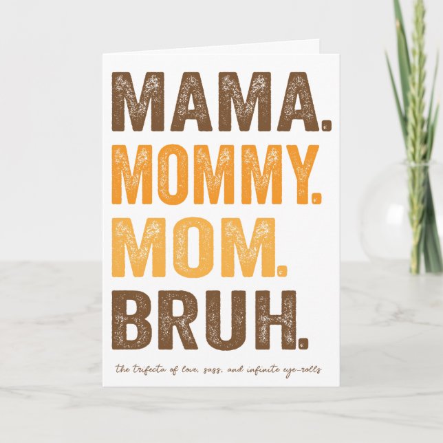 Mama, Mummy, Mum BRUH Mother's Day Card (Front)
