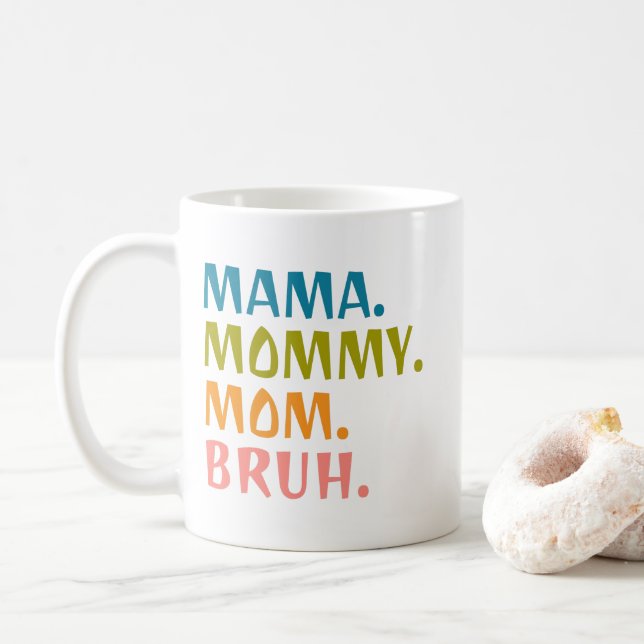 Mama Mummy Mum Bruh - Mothers Day Gift Cool     Coffee Mug (With Donut)