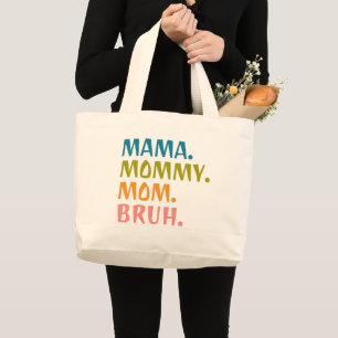 Mama Mummy Mum Bruh - Mothers Day Gift Cool   Large Tote Bag