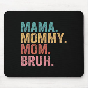 Mama Mummy Mum Bruh Mothers Day Vintage Funny Moth Mouse Pad