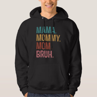Mama Mummy Mum Bruh   Mum Life Mother's Day Quotes Hoodie