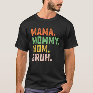 Mama Mummy Mum Bruh Mummy And Boy  Mothers Day Mum T-Shirt
